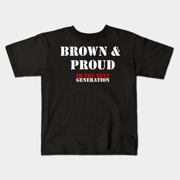 Brown & Proud Chicano Pride Mexican American Histroy Kids T-Shirt by Tesign2020